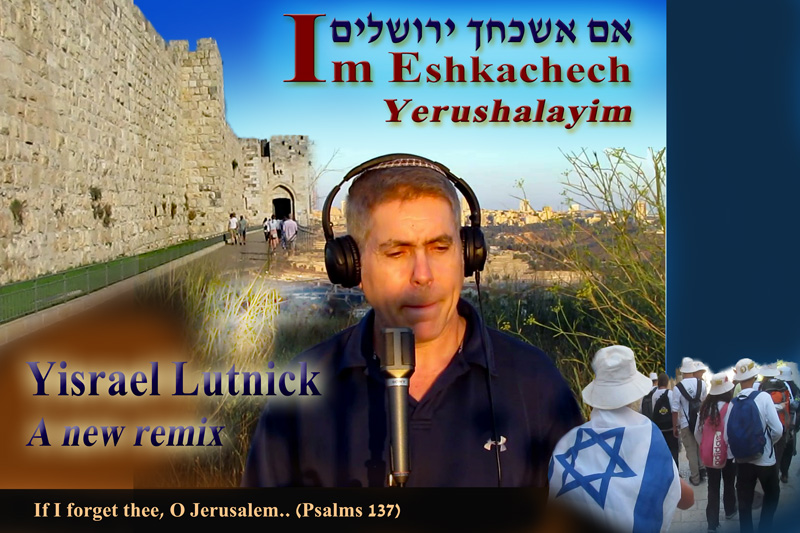 Im Eshkachech, by Yisrael Lutnick